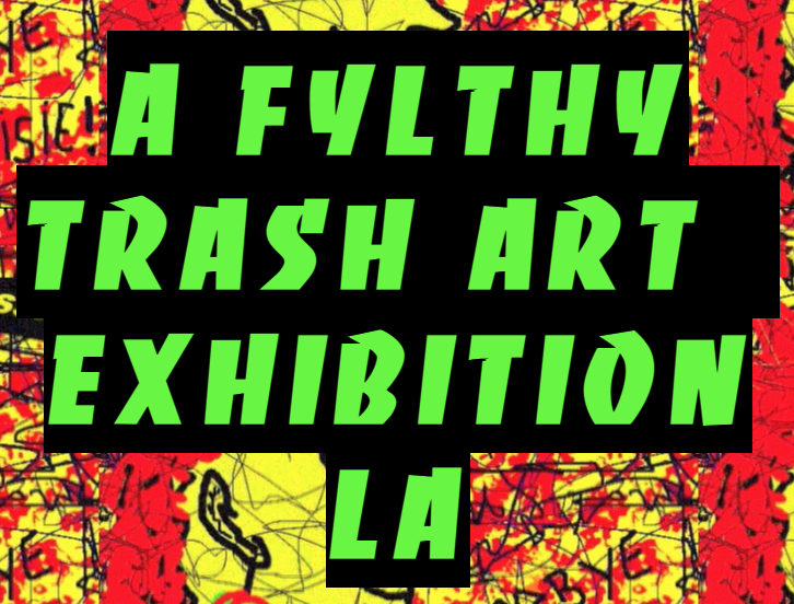 Fylthy Trash Art Exhibition LA poster image from CryptoArtNet